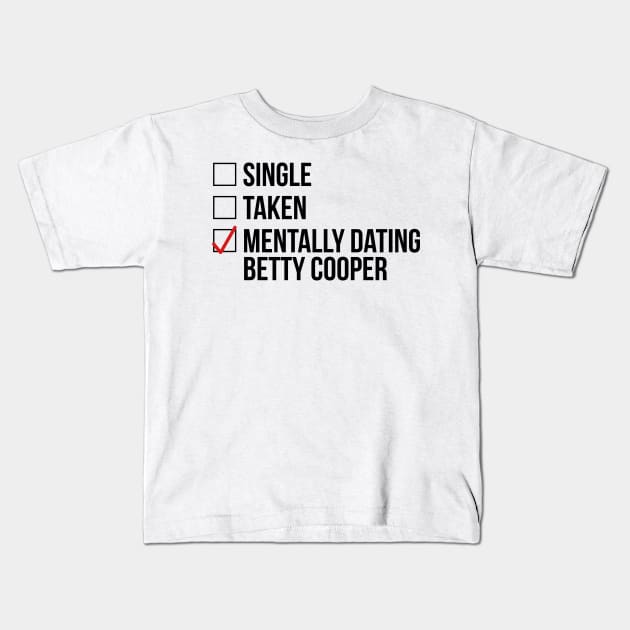 MENTALLY DATING BETTY COOPER Kids T-Shirt by localfandoms